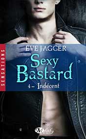 Sexy Bastard : Indécent