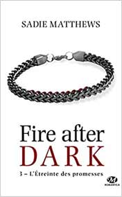 La Trilogie Fire After Dark, T3